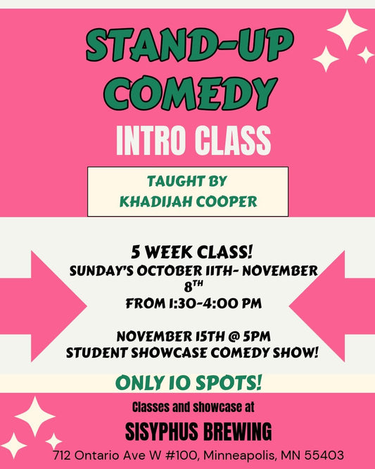 Stand-Up Comedy - Intro Class - Hosted by Khadijah Cooper Comedy Sisyphus Brewing 